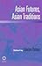 Asian Futures, Asian Traditions