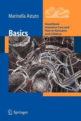 Basics: Anesthesia Intensive Care and Pain in Neonates and Children