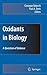 Oxidants in Biology: A Question of Balance