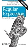 Regular Expression Pocket Reference: Regular Expressions for Perl, Ruby, PHP, Python, C, Java and .Net (Revised)