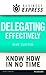 Business Express: Delegating Effectively: Develop a Simple and Practical Process for Delegating Successfully