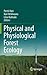 Physical and Physiological Forest Ecology