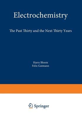 Electrochemistry: The Past Thirty and the Next Thirty Years