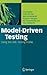 Model-Driven Testing: Using the UML Testing Profile