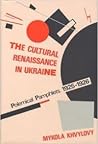 The Cultural Renaissance in Ukraine by Mykola Khvylovy