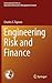 Engineering Risk and Finance