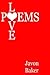 Love Poems by Javon Baker