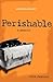 Perishable: A Memoir