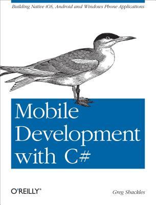 Mobile Development with C#: Building Native IOS, Android, and Windows Phone Applications