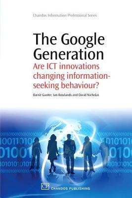 Google Generation Are Ict Innovations Changing Information Seeking Behaviour?