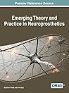 Emerging Theory and Practice in Neuroprosthetics