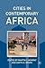 Cities in Contemporary Africa
