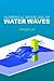 Numerical Modeling of Water Waves: An Introduction for Engineers and Scientists