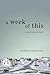 Week of This: A Novel in Seven Days