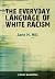 The Everyday Language of White Racism