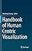 Handbook of Human Centric Visualization