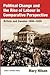 Political Change and the Rise of Labour in Comparative Perspe... by Mary Hilson