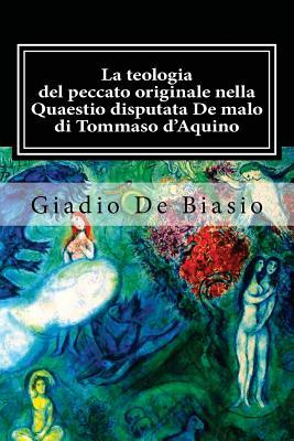 La teologia del peccato originale nella Quaestio disputata De malo di Tommaso d'Aquino: Relazione tra antropologia protologica e cristologia (Italian Edition)