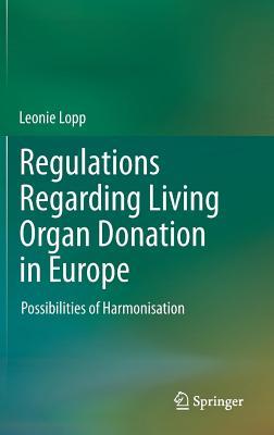 Regulations Regarding Living Organ Donation in Europe: Possibilities of Harmonisation