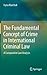 The Fundamental Concept of Crime in International Criminal Law: A Comparative Law Analysis