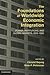 The Foundations of Worldwide Economic Integration by Christof Dejung