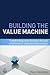 Building the Value Machine