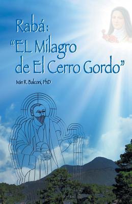 Rabá: "El milagro de El Cerro Gordo" (Spanish Edition)