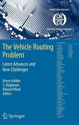 Vehicle Routing Problem: Latest Advances and New Challenges, The. Operations Research/ Computer Science Interfaces.
