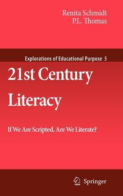 21st Century Literacy: If We Are Scripted, Are We Literate? Explorations of Educational Purpose, Volume 5. (ebook)