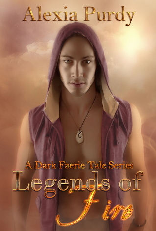 Legends of Fire (A Dark Faerie Tale #7; Elemental Fire #2)