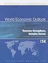 World Economic Outlook April 2014: Recovery Strengthens, Remains Uneven (World Economic and Financial Surveys) World Economic Outlook April 2014: Recovery Strengthens, Remains Uneven (World Economic and Financial Surveys)