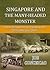 Singapore and the Many Headed Monster: A New Perspective on the Riots of 1950,1961 and 1969