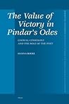 Value of Victory in Pindar's Odes: Gnomai, Cosmology and the Role of the Poet Value of Victory in Pindar's Odes: Gnomai, Cosmology and the Role of the Poet