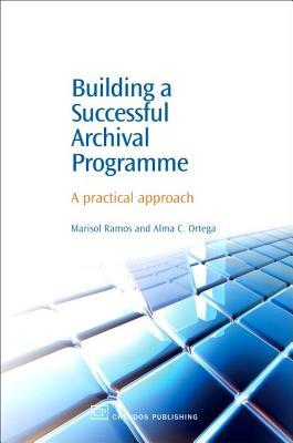 Building a Successful Archival Programme: A Practical Approach