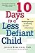 10 Days to a Less Defiant Child