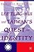 Lee Teng-Hui and Taiwan's Quest for Identity by Shih-Shan Henry Tsai