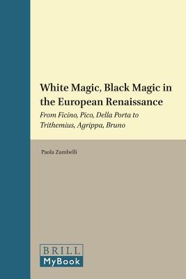 White Magic, Black Magic in the European Renaissance. Studies in Medieval and Reformation Traditions, Volume CXXV.