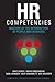 HR Competencies: Mastery at the Intersection of People and Business