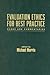 Evaluation Ethics for Best Practice: Cases and Commentaries