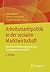 Arbeitsmarktpolitik in Der Sozialen Marktwirtschaft: Vom Arbeitsforderungsgesetz Zum Sozialgesetzbuch II Und III