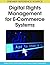 Digital Rights Management for E-Commerce Systems