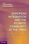 European Integration and the Atlantic Community in the 1980s European Integration and the Atlantic Community in the 1980s