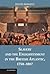 Slavery and the Enlightenment in the British Atlantic, 1750-1807 by Justin   Roberts