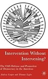 Intervention Without Intervening?: The Oas Defense and Promotion of Democracy in the Americas
