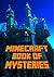 Minecraft Book of Mysteries: Unbelievable Mysteries You Never Knew About Before Revealed! Every Mystery Will Enrich your Breathtaking Minecraft Adventures. Amazing Gem for All Minecraft Fans!