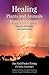 Healing Plants and Animals from a Distance: Curative Principles and Applications