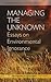 Managing the Unknown: Essays on Environmental Ignorance
