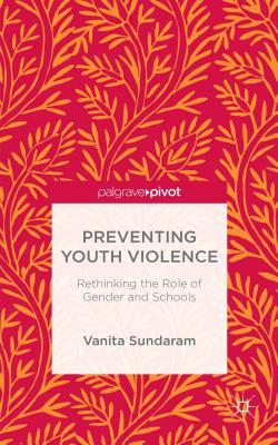 Preventing Youth Violence: Rethinking the Role of Gender in Schools