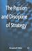The Passion and Discipline of Strategy