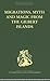 Migrations, Myth and Magic from the Gilbert Islands: Early Writings of Sir Arthur Grimble (Revised)